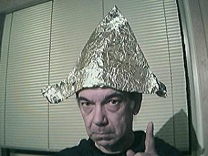 Click image for larger version. 

Name:	Tin_foil_hat_2.jpg 
Views:	150 
Size:	55.6  
ID:	122714